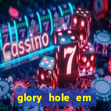 glory hole em porto alegre